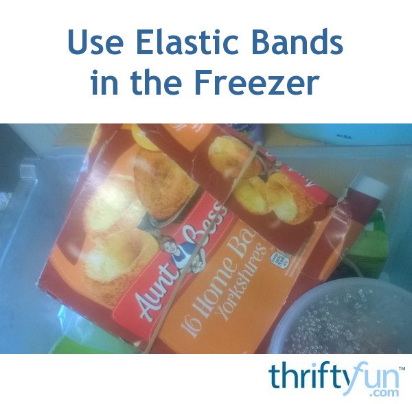 Use Elastic Bands in the Freezer ThriftyFun