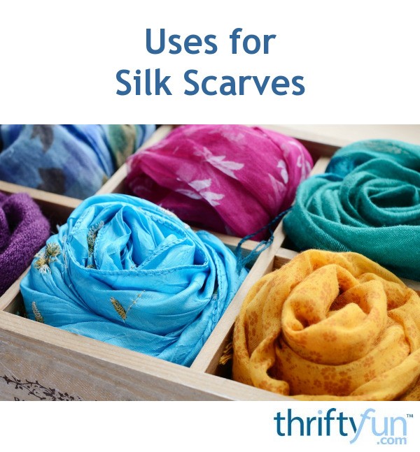 Uses for Silk Scarves ThriftyFun