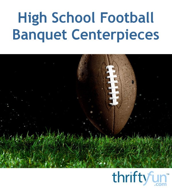 high-school-football-banquet-centerpieces-thriftyfun