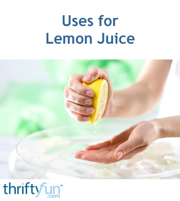 Uses for Lemon Juice ThriftyFun