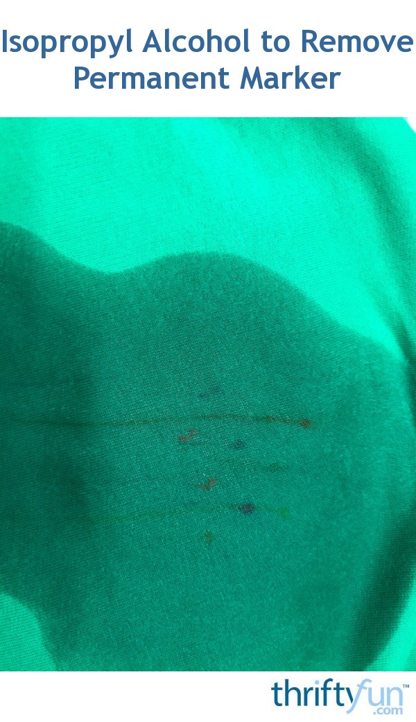 Isopropyl Alcohol to Remove Permanent Marker from Clothing ThriftyFun