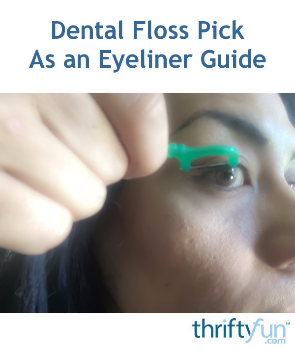 Dental Floss Pick As an Eyeliner Guide ThriftyFun