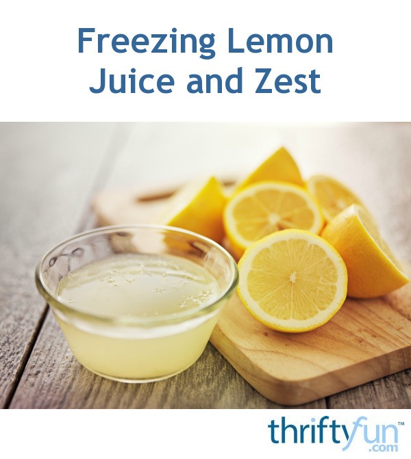 Freezing Lemon Juice And Zest Thriftyfun Freezing Lemon Juice And Zest Thriftyfun