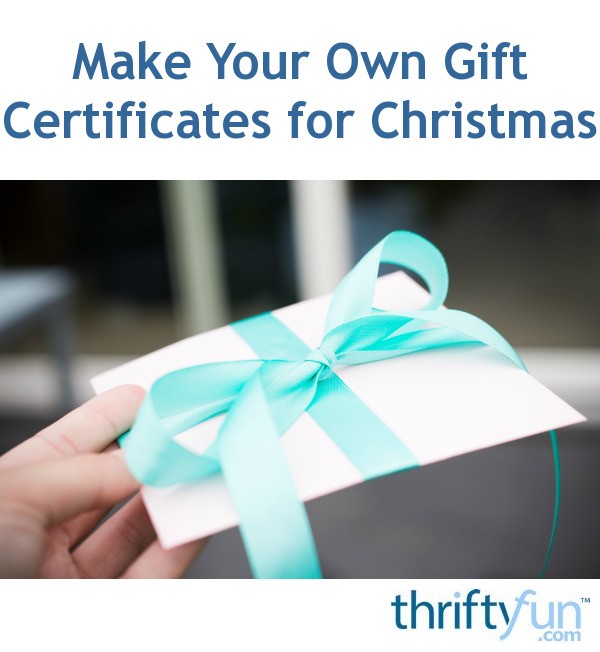 Make Your Own Gift Certificates For Christmas ThriftyFun