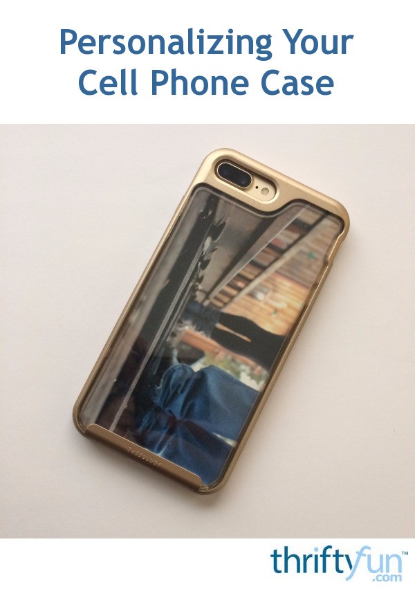 Personalizing Your Cell Phone Case ThriftyFun