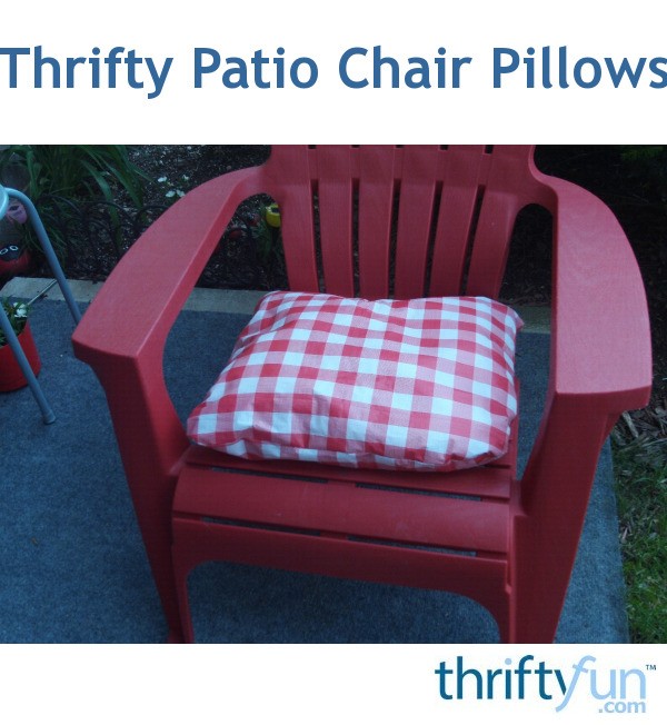 Thrifty Patio Chair Pillows ThriftyFun