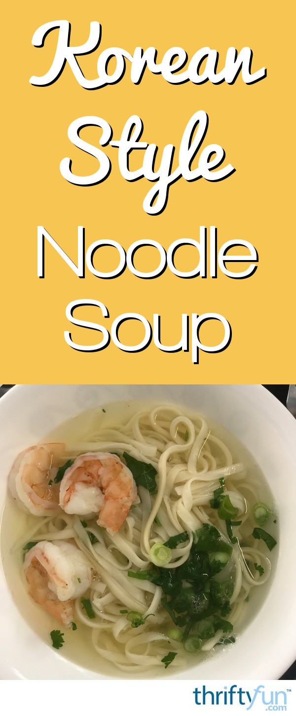 KoreanStyle Noodle Soup with Chicken and Shrimp ThriftyFun