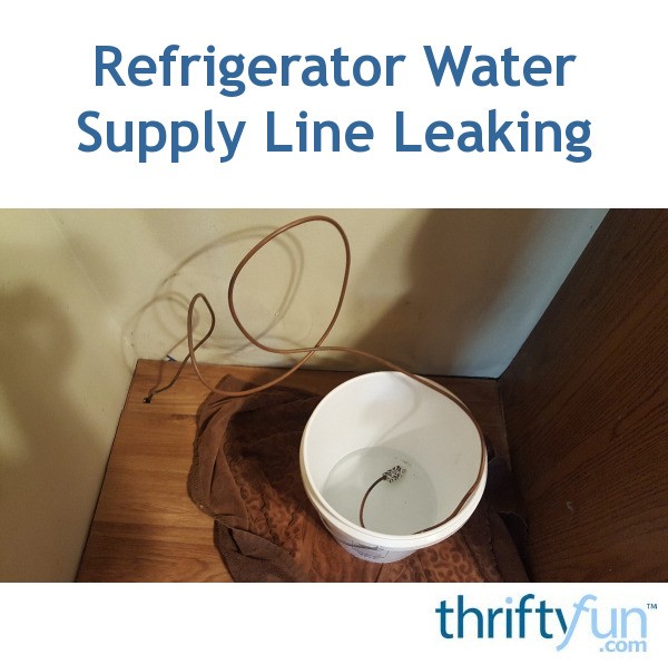 Refrigerator Water Supply Line Leaking? ThriftyFun