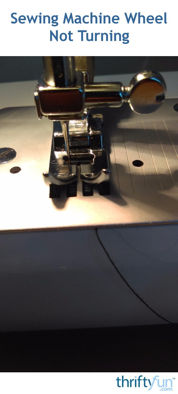 Sewing Machine Wheel Not Turning? ThriftyFun
