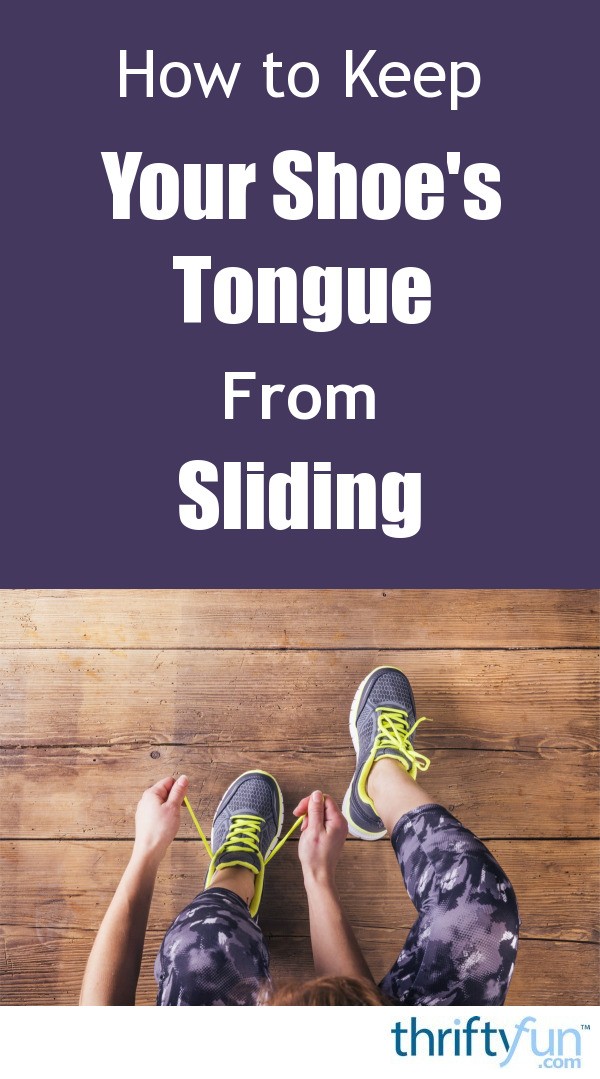 How to Keep Your Shoe Tongue From Sliding ThriftyFun