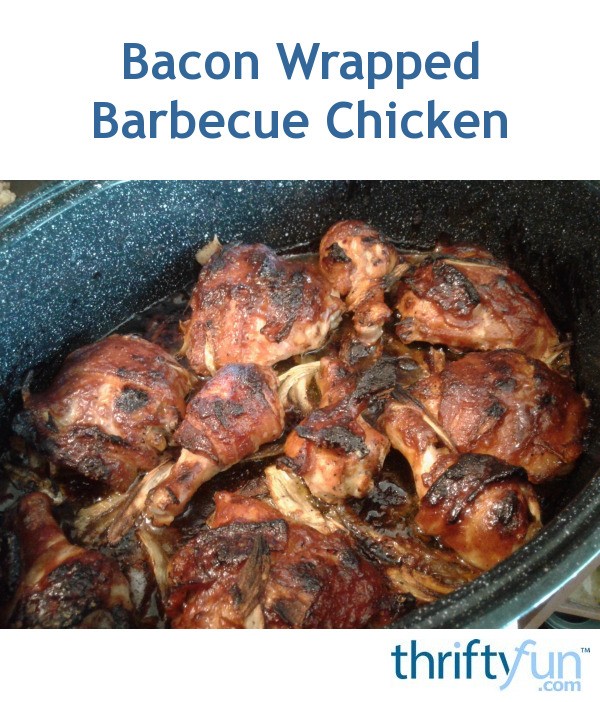 Bacon Wrapped Barbecue Chicken  ThriftyFun