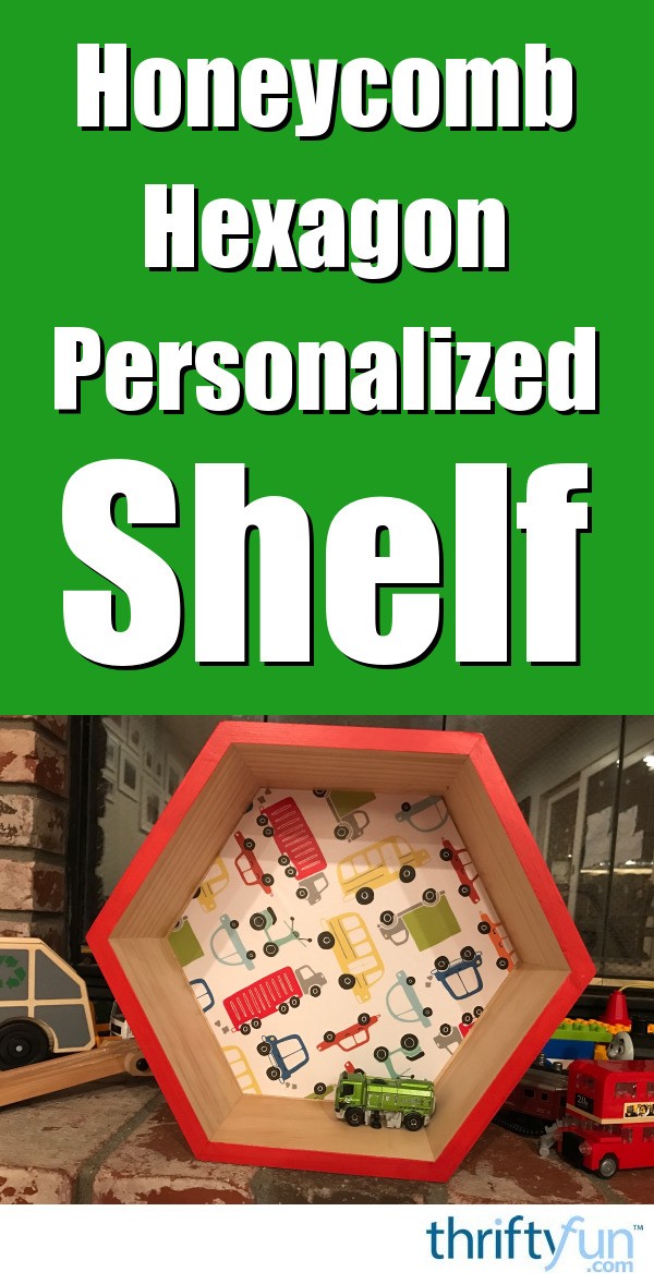 How to Create a Hexagon Personalized Shelf ThriftyFun