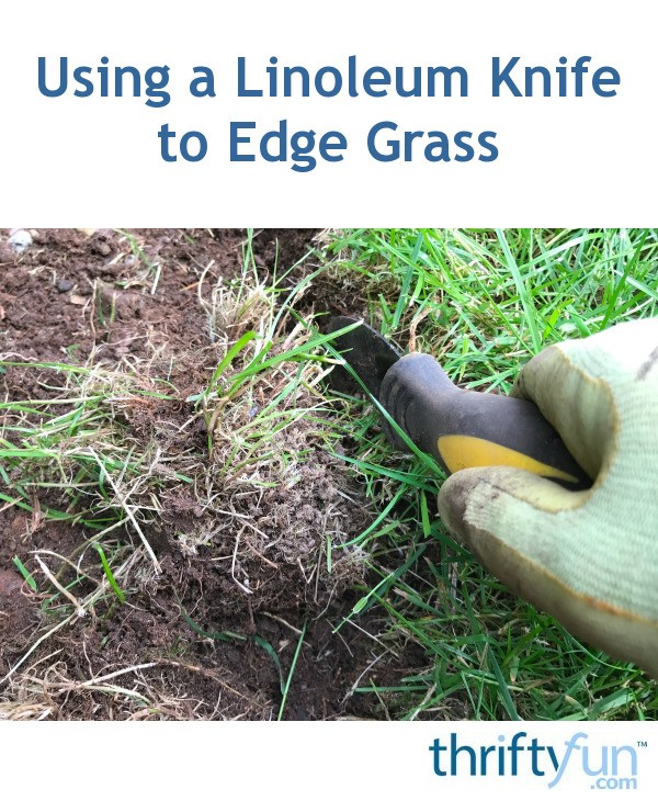 Using a Linoleum Knife to Edge Grass ThriftyFun
