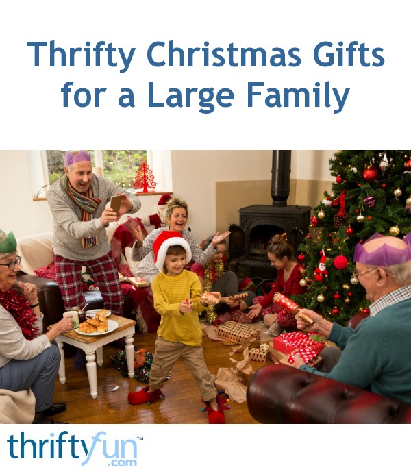 Thrifty Christmas Gifts for a Large Family | ThriftyFun