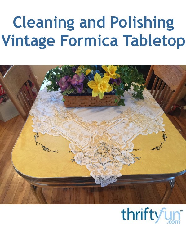 Cleaning and Polishing Vintage Formica Tabletop? ThriftyFun