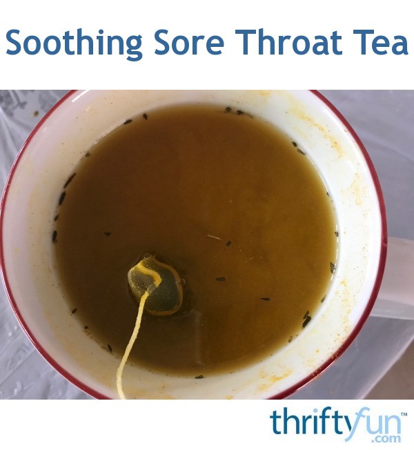 Soothing Sore Throat Tea | ThriftyFun