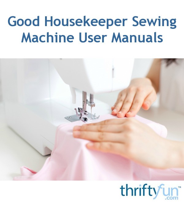 Finding Good Housekeeper Sewing Machine User Manuals ThriftyFun