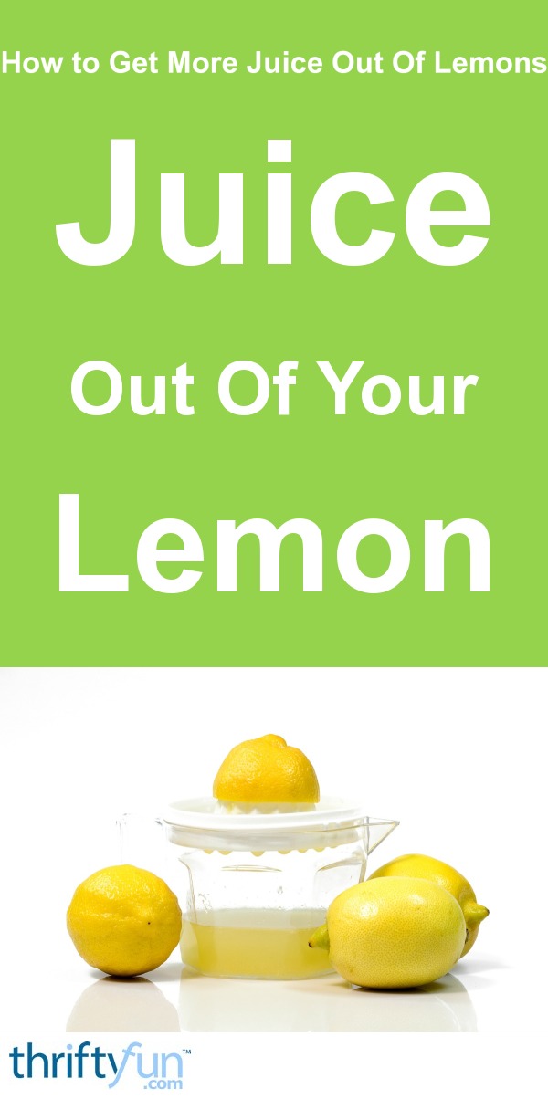 How to Get More Juice Out Of Lemons ThriftyFun