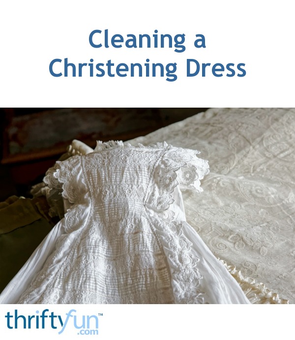 cleaning-a-christening-dress-thriftyfun