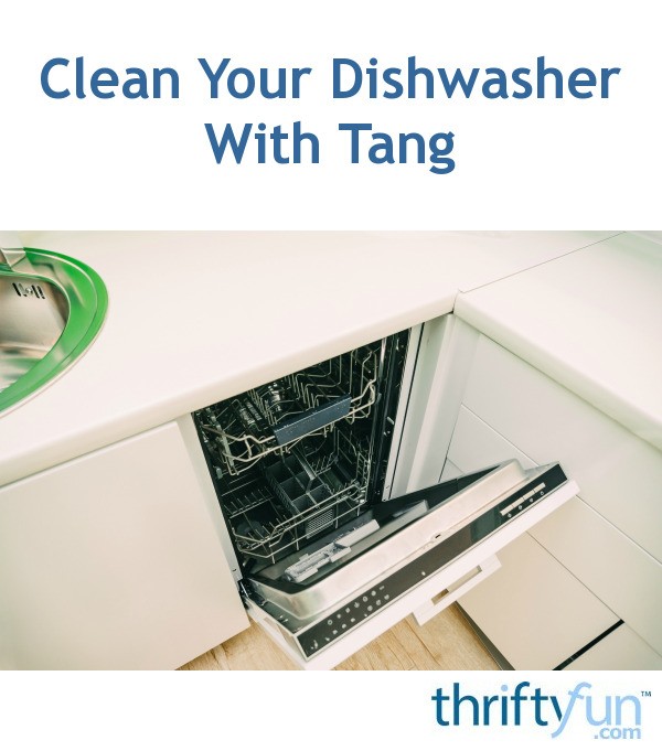 Clean Your Dishwasher with Tang ThriftyFun