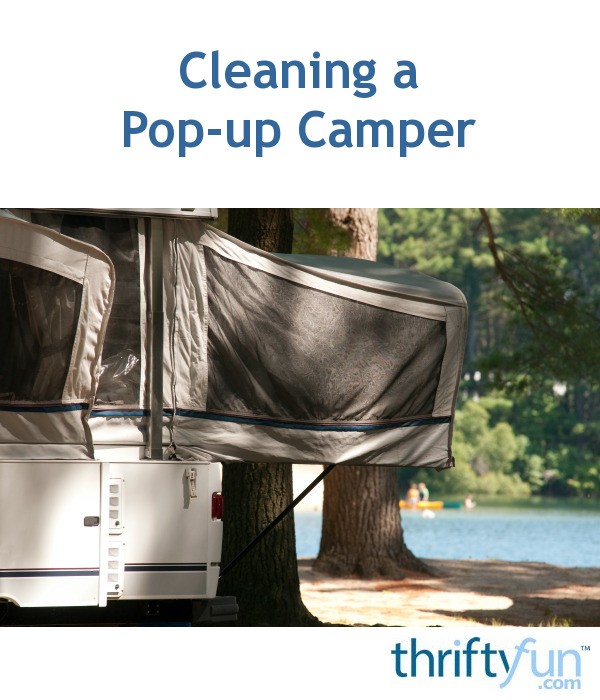 Cleaning a Popup Camper ThriftyFun