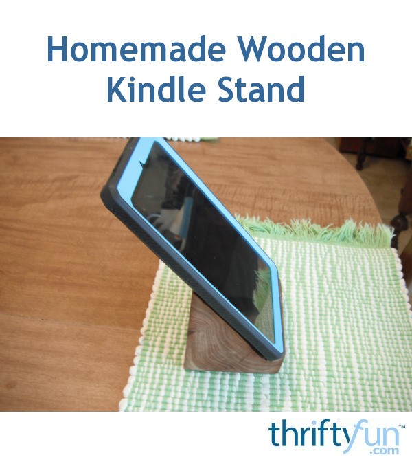 Homemade Wooden Kindle Stand ThriftyFun