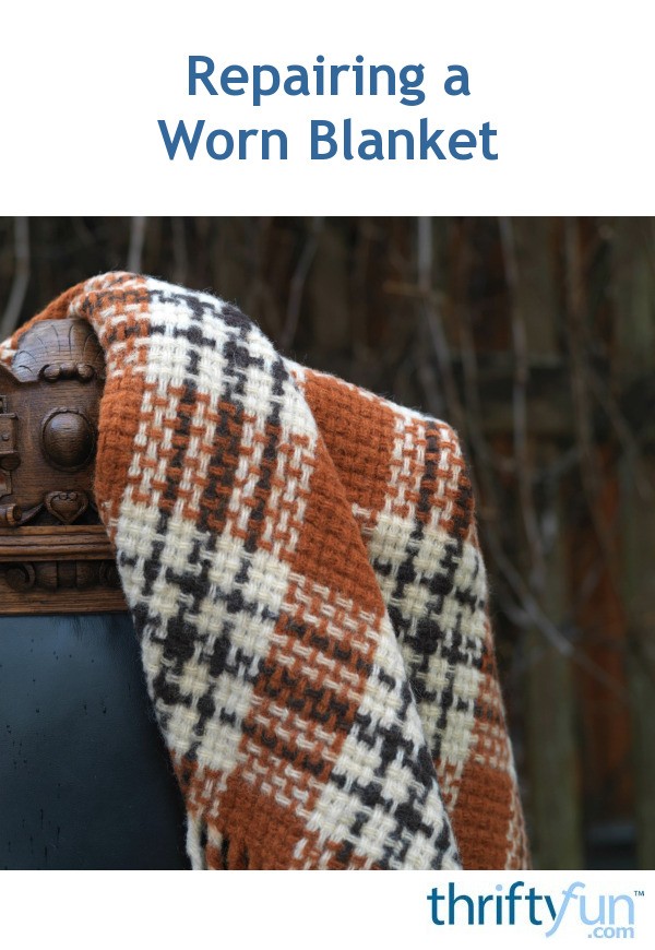 Repairing a Worn Blanket ThriftyFun