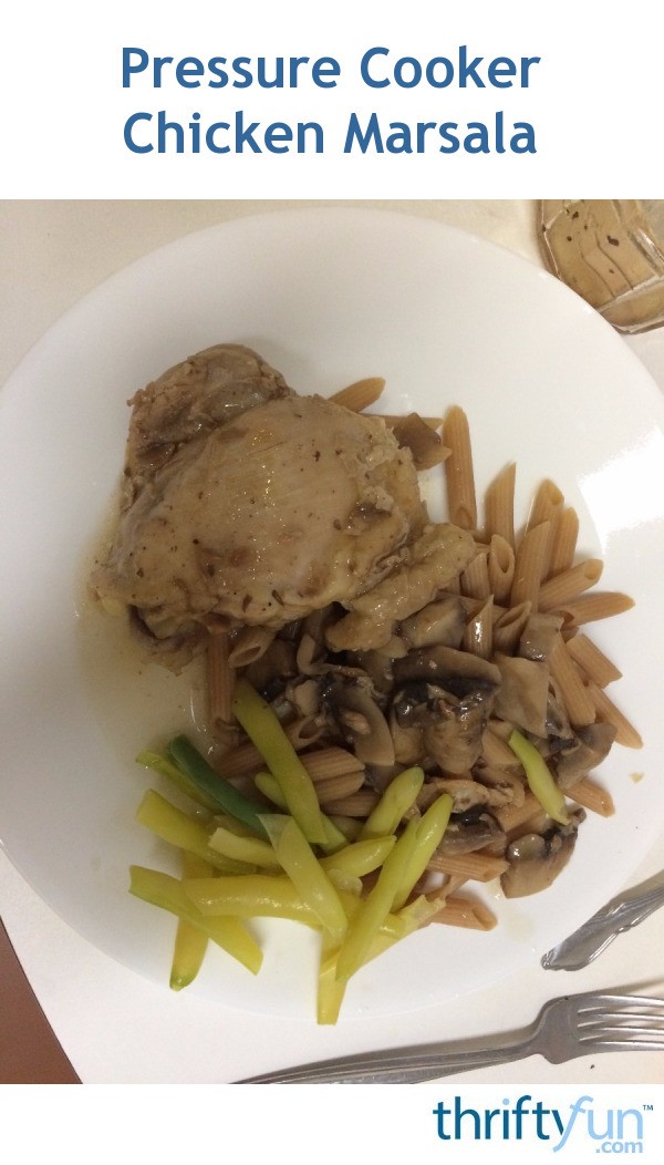 Pressure Cooker Chicken Marsala ThriftyFun