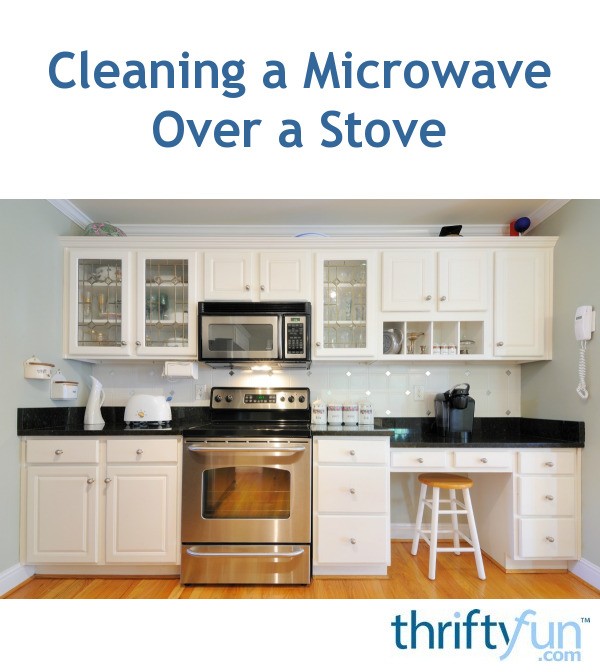 Cleaning a Microwave Over a Stove ThriftyFun