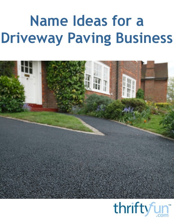 names-ideas-for-a-driveway-paving-business-thriftyfun