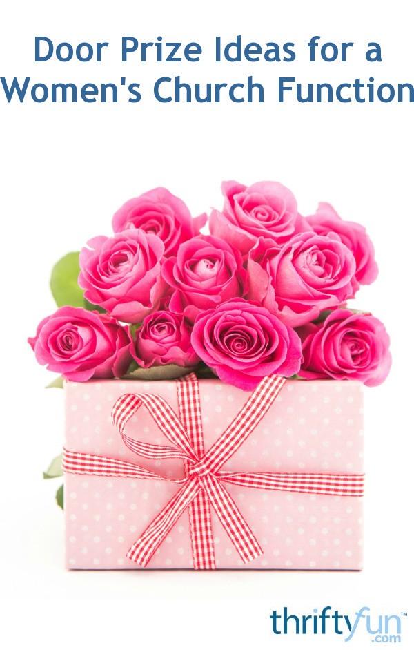 Door Prize Ideas for a Women's Church Function? ThriftyFun