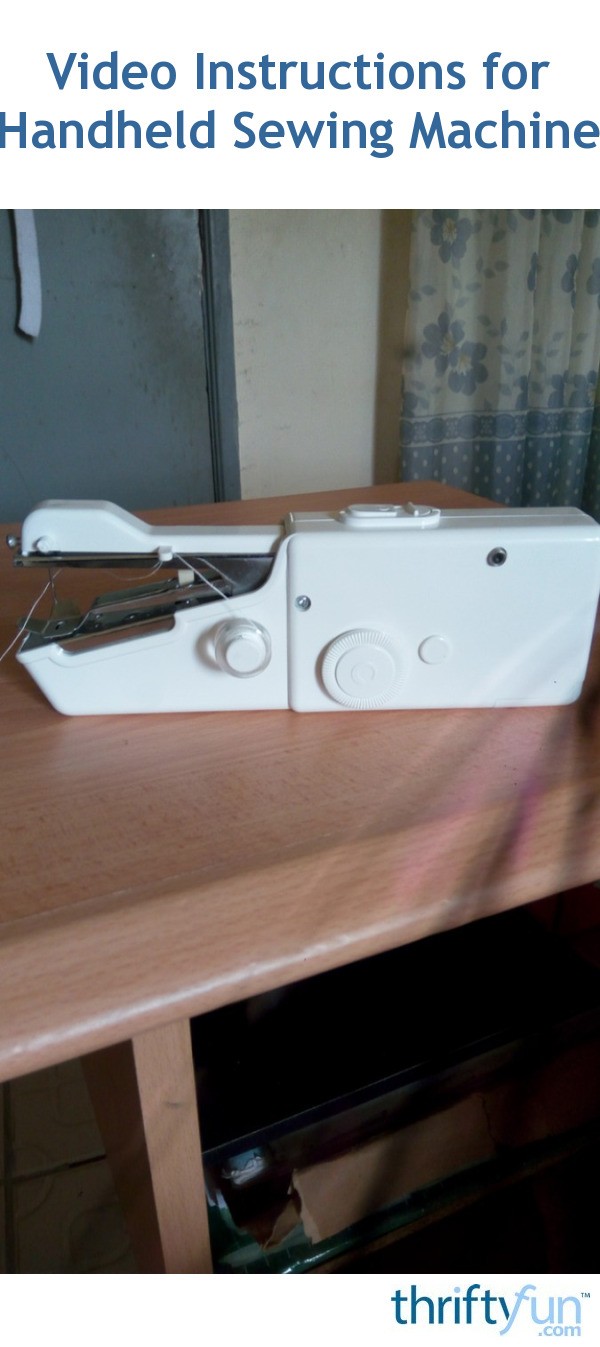 Video Instructions for Handheld Sewing Machine? ThriftyFun