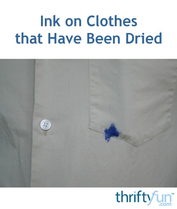 Ink on Clothes that Have Been Dried ThriftyFun