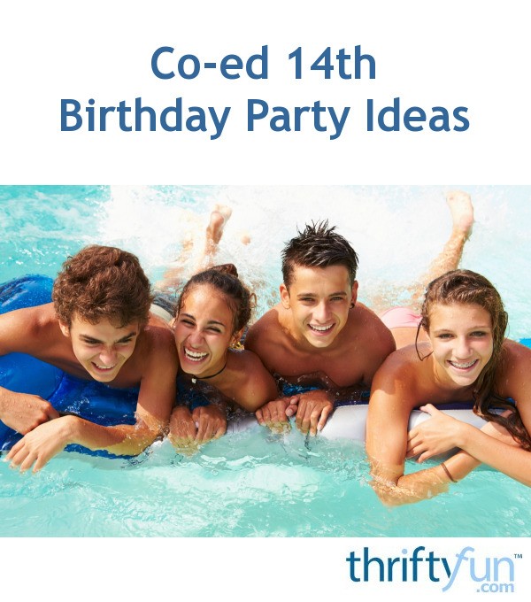 Co-ed 14th Birthday Party Ideas | ThriftyFun