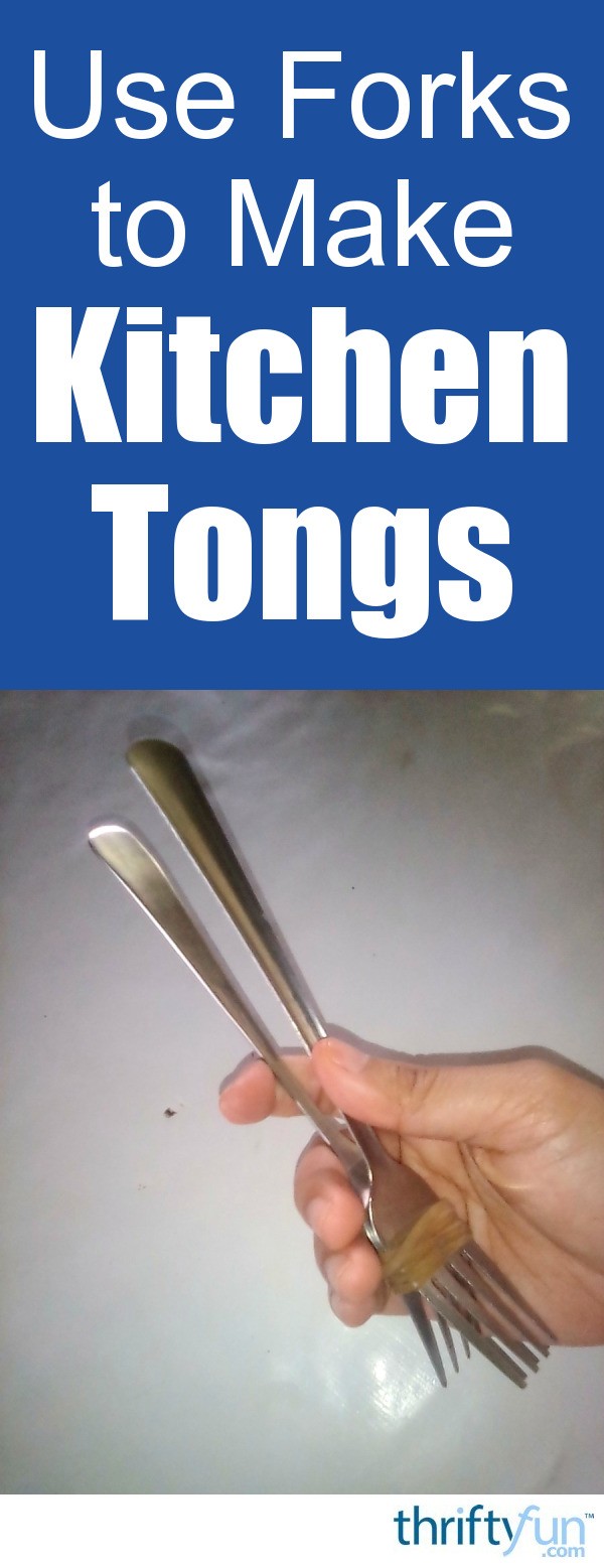 Use Forks to Make Kitchen Tongs ThriftyFun