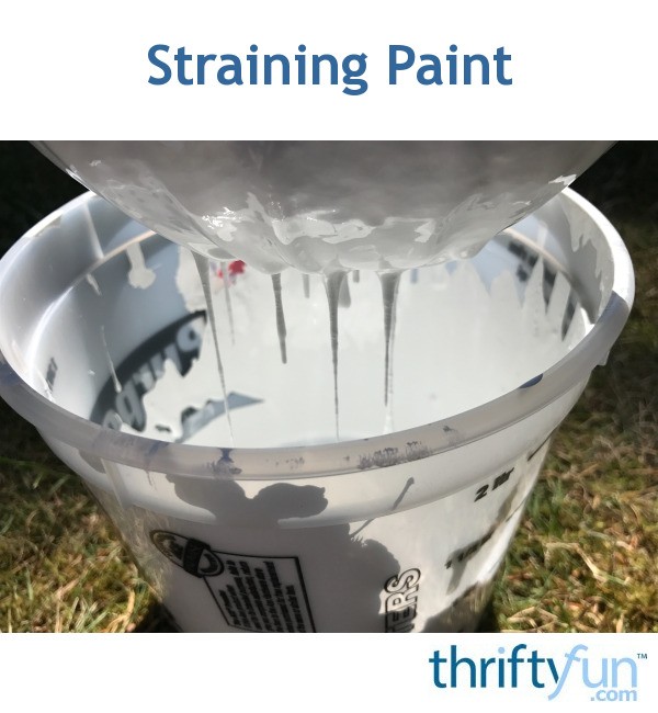 Straining Paint ThriftyFun