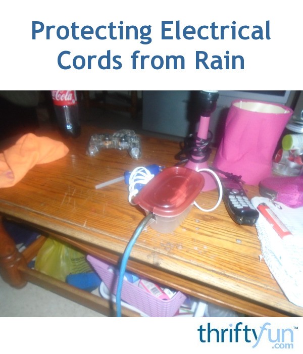 Protecting Electrical Cords from Rain ThriftyFun