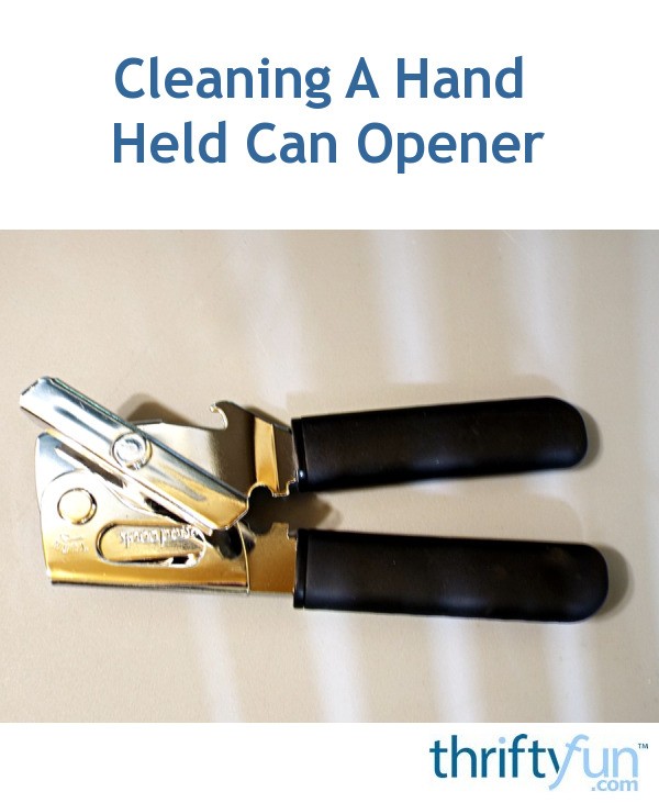 Cleaning A Hand Held Can Opener ThriftyFun