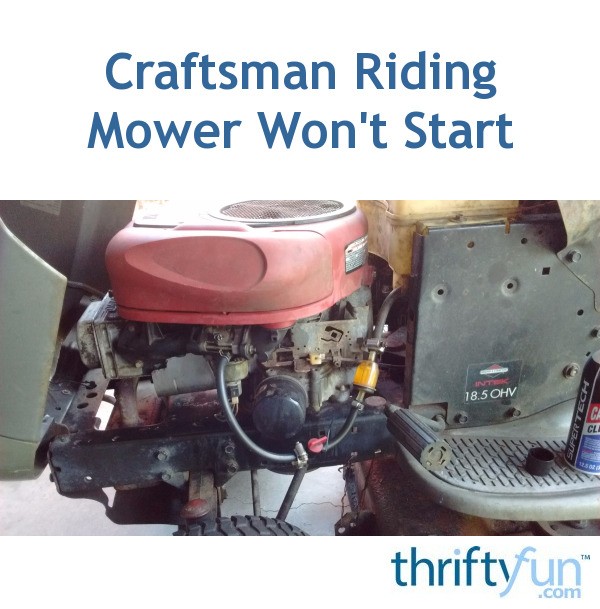 Craftsman Riding Mower Won't Start? | ThriftyFun