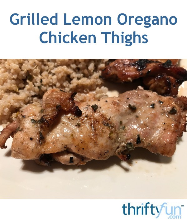 Grilled Lemon Oregano Chicken Thighs ThriftyFun