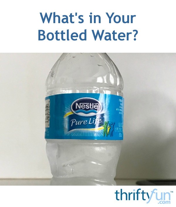 What's in Your Bottled Water? ThriftyFun
