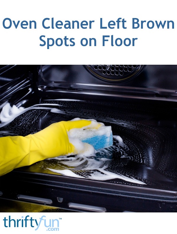 Removing Oven Cleaner Stains from Floor ThriftyFun