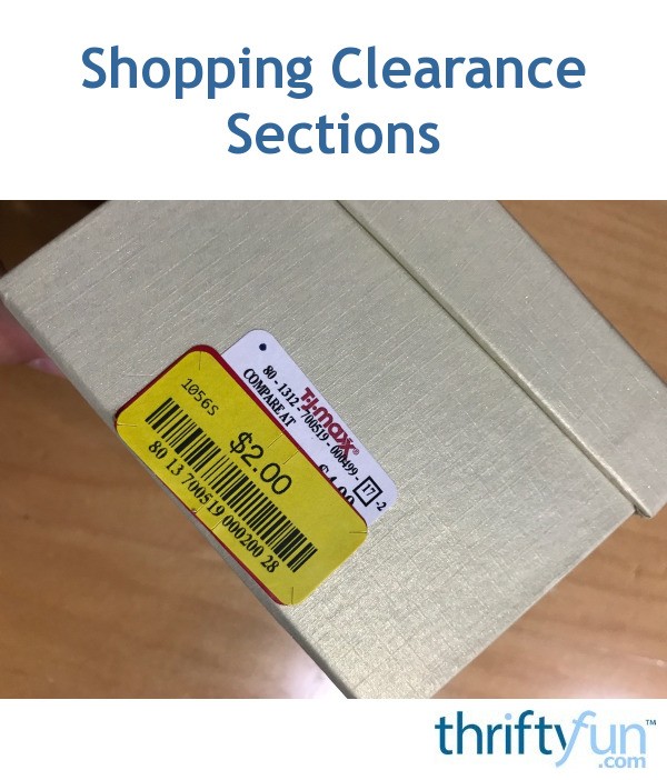 Shopping Clearance Sections ThriftyFun