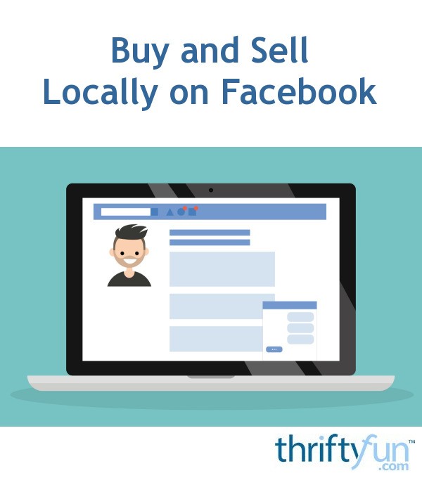 Buy and Sell Locally on Facebook ThriftyFun