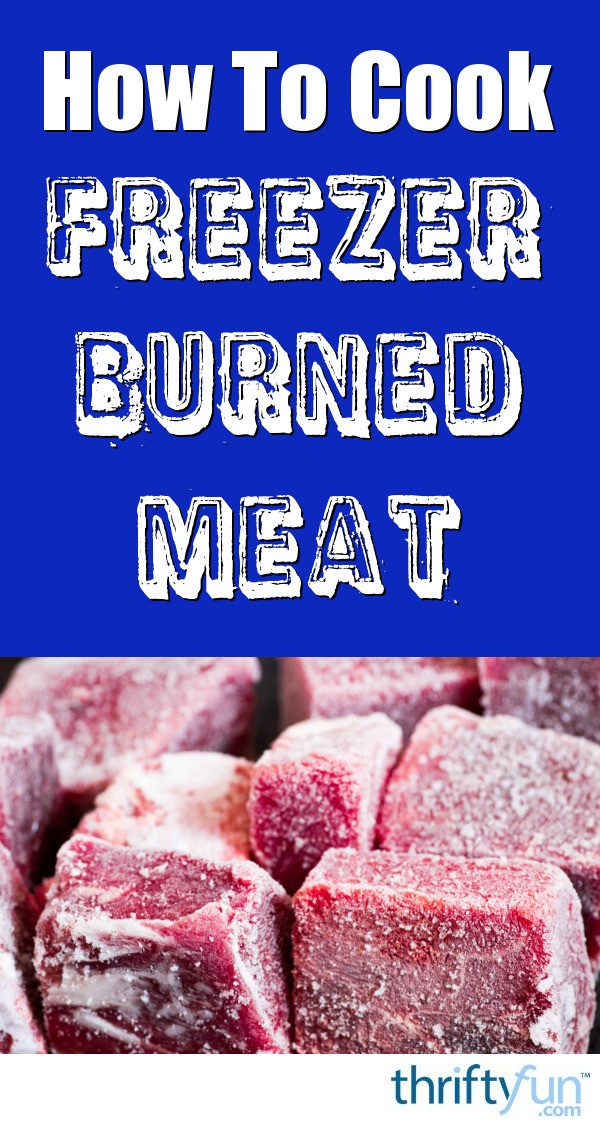 how-to-cook-freezer-burned-meat-thriftyfun