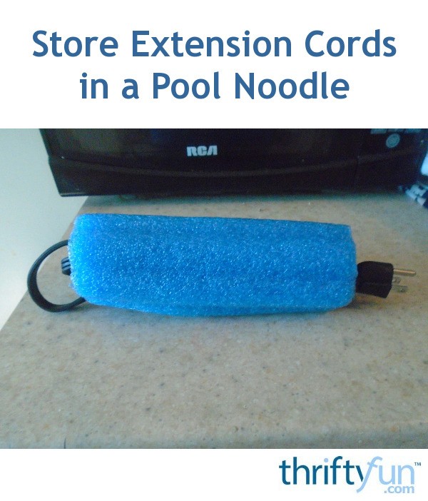 Store Extension Cords in a Pool Noodle ThriftyFun