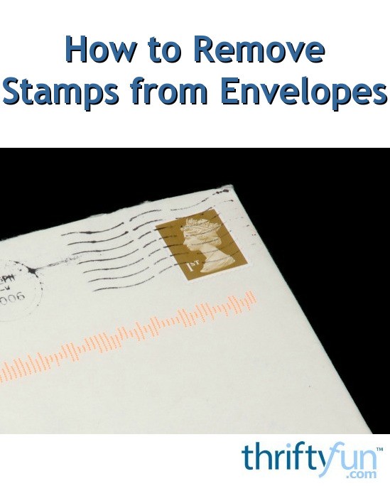 How to Remove Stamps from Envelopes ThriftyFun