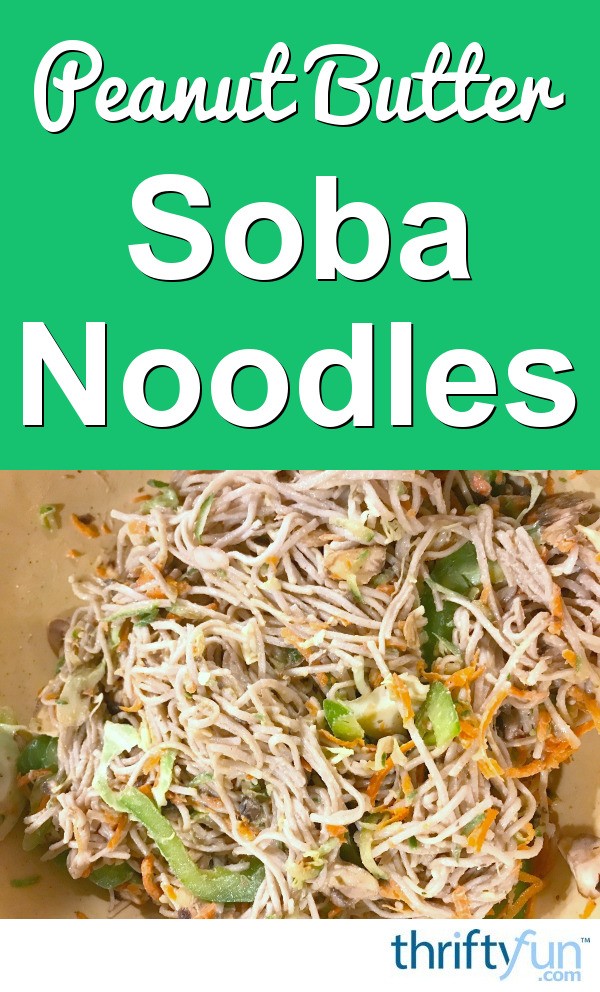 Peanut Butter Soba Noodle Recipe ThriftyFun