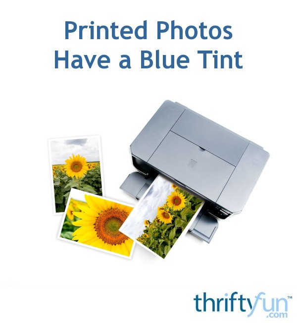 Printed Photos Have a Blue Tint? ThriftyFun