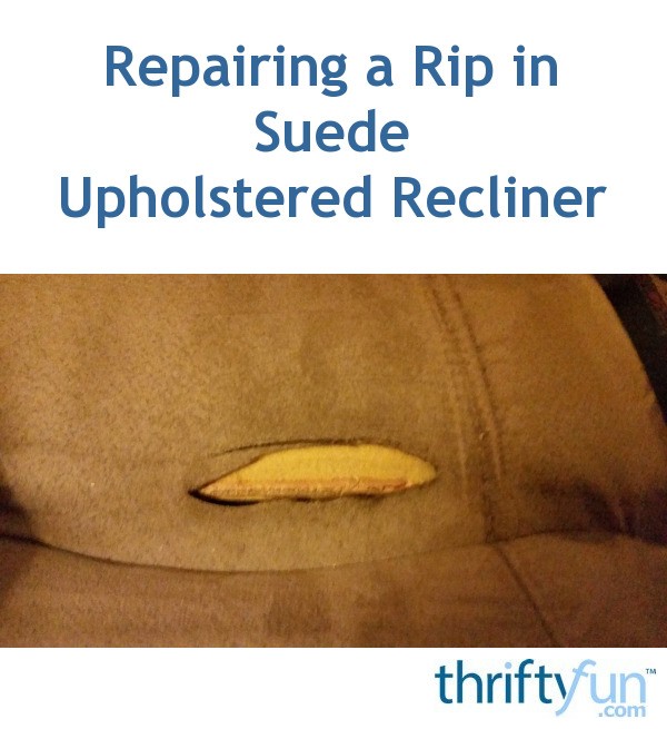Repairing a Rip in Suede Upholstered Furniture? ThriftyFun